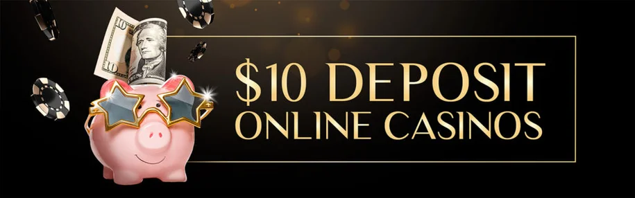 Online casino minimum deposit $10